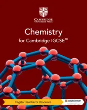 CAMBRIDGE IGCSE™ CHEMISTRY DIGITAL TEACHER'S RESOURCE-DIGITAL
