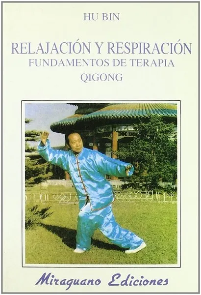 Relajación y Respiración. Fundamentos de Terapia Qigong