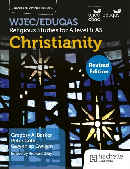 WJEC/EDUQAS RELIGIOUS STUDIES FOR A LEVEL & AS -CHRISTIANITY REVISED