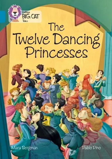 THE TWELVE DANCING PRINCESSES -FICTION-TOPAZ - BAND 13