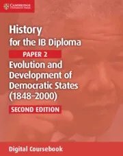 HISTORY FOR THE IB DIPLOMA PAPER 2 SECOND EDITION EVOLUTION AND DEVELOPMENT OF DEMOCRATIC STATES (1848-2000) DIGITAL COURSEBOOK (2 YEARS)-DIGITAL