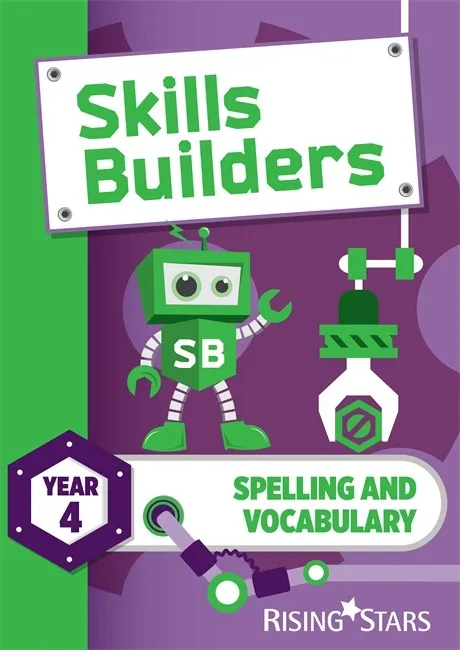 SKILLS BUILDERS SPELLING AND VOCABULARY YEAR 4 PUPIL BOOK