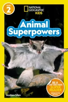 ANIMAL SUPERPOWERS (NATIONAL GEOGRAPHIC KIDS READERS, LEVEL 2)