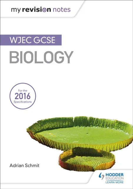 MY REVISION NOTES: WJEC GCSE BIOLOGY