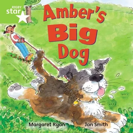 RIGBY STAR INDEPENDENT YEAR 1 GREEN LEVEL: AMBER'S BIG DOG