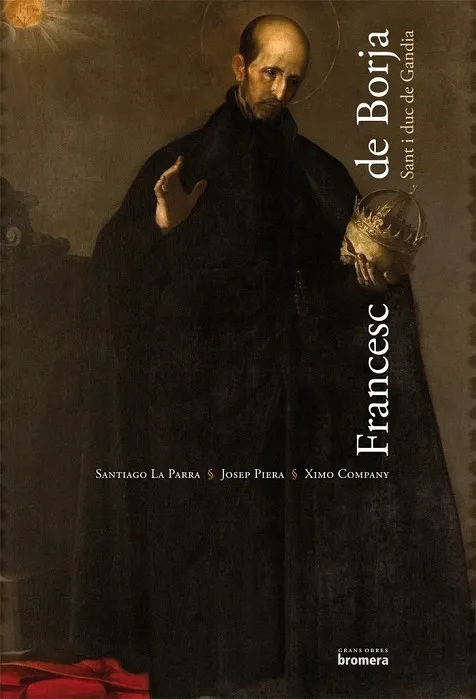 FRANCESC DE BORJA - SANT I DUC DE GANDIA