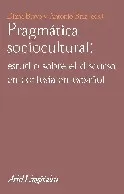 Pragmática sociocultural: estudios sobre el discurso de cortesía en español