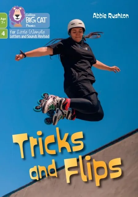 TRICKS AND FLIPS (PHASE 4 SET 1 BLENDING PRACTICE)-NON-FICTION-7+ READERS