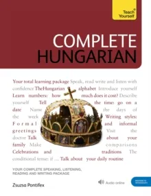 COMPLETE HUNGARIAN: LEARN TO READ, WRITE, SPEAK AND UNDERSTAND HUNGARIAN