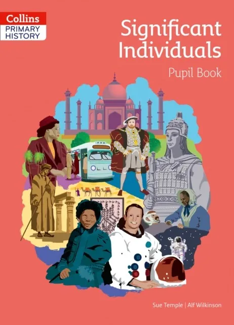 COLLINS PRIMARY HISTORY — SIGNIFICANT INDIVIDUALS PUPIL BOOK