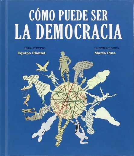 CÓMO PUEDE SER LA DEMOCRACIA