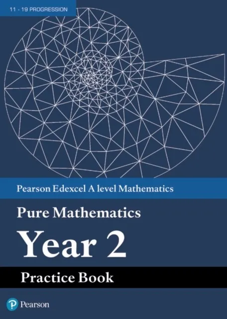 EDEXCEL AS AND A LEVEL MATHEMATICS PURE MATHEMATICS YEAR 2 PRACTICE WORKBOOK