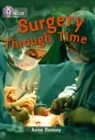 SURGERY THROUGH TIME -NON-FICTION-RUBY - BAND 14