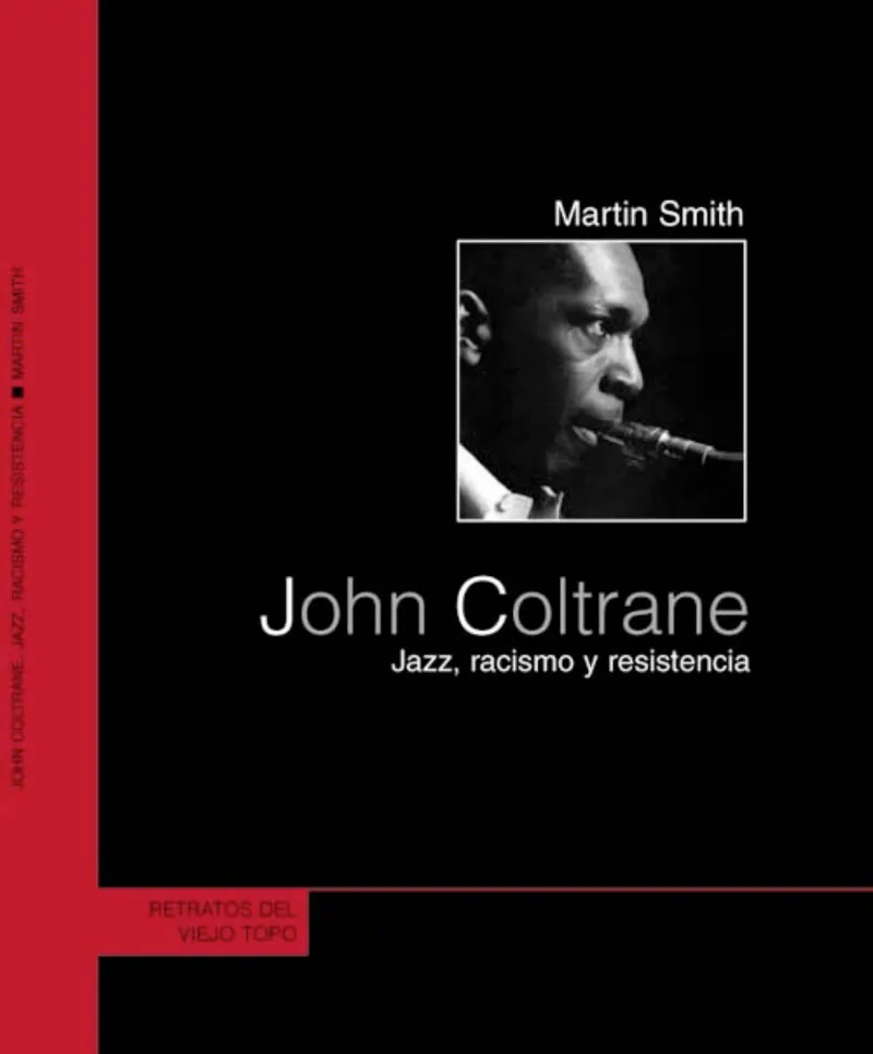 JOHN COLTRONE: JAZZ, RACISMO Y RESISTENCIA
