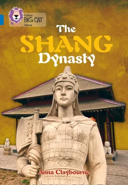 THE SHANG DYNASTY -NON-FICTION-SAPPHIRE - BAND 16