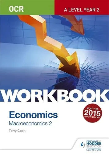 OCR A-LEVEL ECONOMICS WORKBOOK: MACROECONOMICS 2