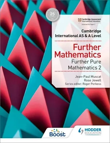 CAMBRIDGE INTERNATIONAL AS & A LEVEL FURTHER MATHEMATICS FURTHER PURE MATHEMATICS 2-DIGITAL