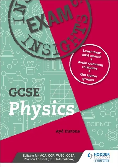 EXAM INSIGHTS FOR GCSE PHYSICS