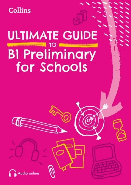 PET ULTIMATE GUIDE TO B1 PRELIMINARY FOR SCHOOLS