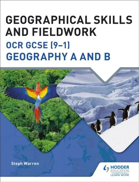 GEOGRAPHICAL SKILLS AND FIELDWORK FOR OCR GCSE (9–1) GEOGRAPHY A AND B