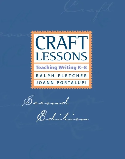 CRAFT LESSONS : TEACHING WRITING K-8