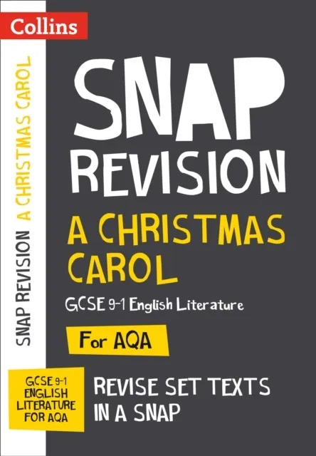 A CHRISTMAS CAROL: AQA GCSE 9-1 ENGLISH LITERATURE TEXT GUIDE