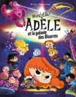 MORTELLE ADELE ET LA GALAXIE DES BIZARRES - TOME COLLECTOR