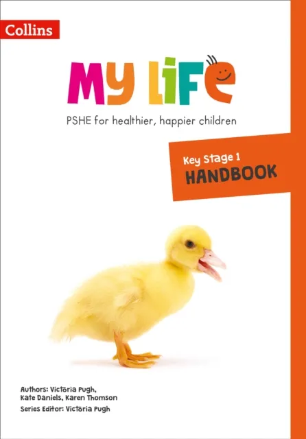 MY LIFE — KEY STAGE 1 PRIMARY PSHE HANDBOOK