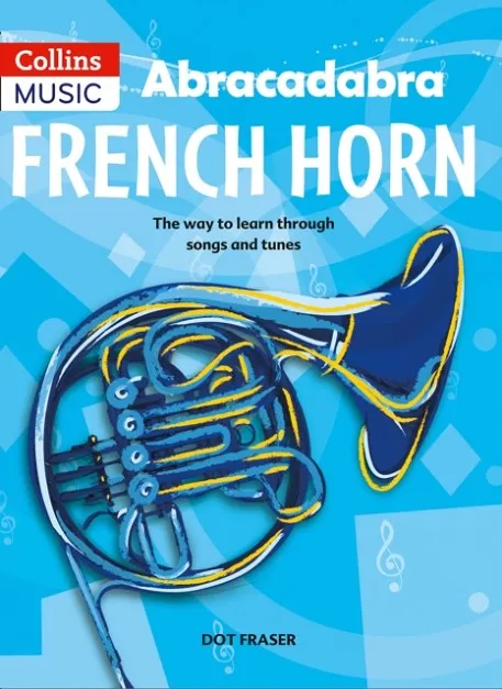 ABRACADABRA FRENCH HORN (PUPIL'S BOOK)