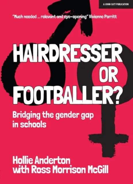 HAIRDRESSER OR FOOTBALLER: BRIDGING THE GENDER GAP IN SCHOOLS