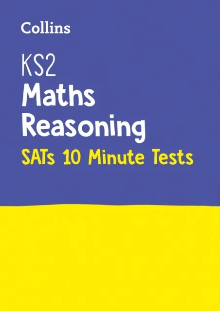 KS2 MATHS REASONING SATS 10-MINUTE TESTS