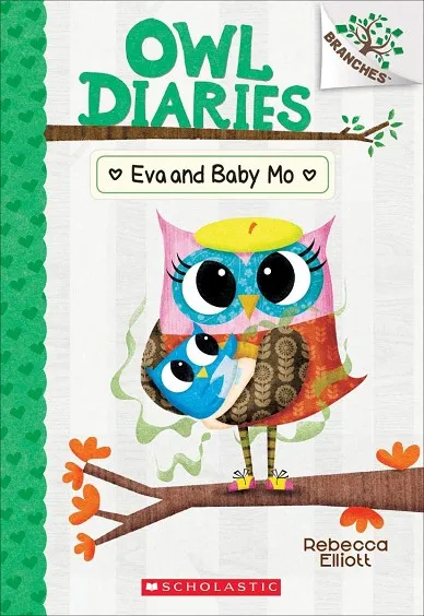 EVA AND BABY MO: A BRANCHES BOOK (OWL DIARIES #10) : 10