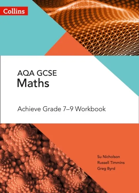 AQA GCSE MATHS ACHIEVE GRADE 7-9 WORKBOOK 4TH