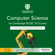 CAMBRIDGE IGCSE™ AND O LEVEL COMPUTER SCIENCE DIGITAL TEACHER’S RESOURCE ACCESS CARD-DIGITAL