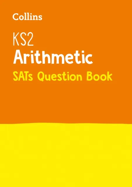 KS2 ARITHMETIC SATS QUESTION BOOK