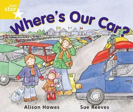 RIGBY STAR GUIDED YEAR 1 YELLOW LEVEL: WHERE'S OUR CAR? †