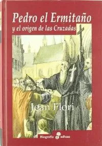 Pedro el ermitaño y el origen de las cruzadas