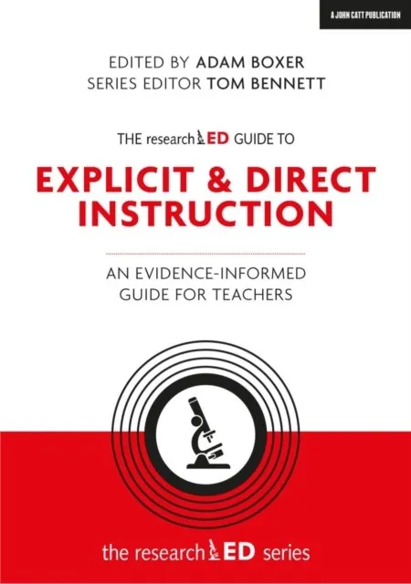 THE RESEARCHED GUIDE TO EXPLICIT AND DIRECT INSTRUCTION: AN EVIDENCE-INFORMED GUIDE FOR TEACHERS