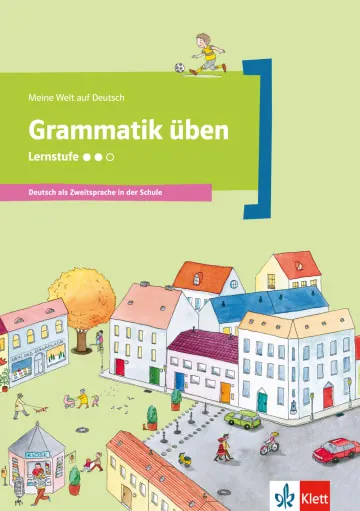 MEINE WELT AUF DEUTSCH: GRAMMATIK ÜBEN - LERNSTUFE 2 -A1-A2