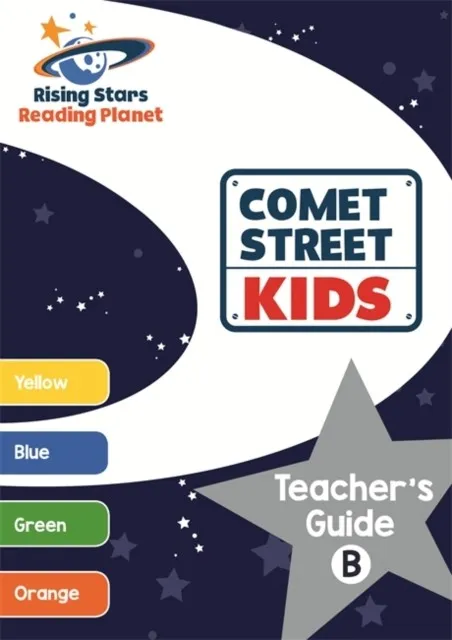 READING PLANET COMET STREET KIDS TEACHER'S GUIDE B (YELLOW - ORANGE)