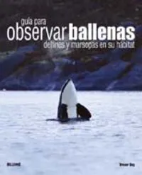 Gu¡a para observar ballenas, delfines y marsopas en su h bitat