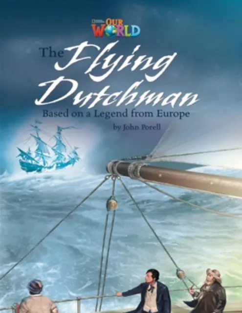 OUR WORLD AME 6 THE FLYING DUTCHMAN READER