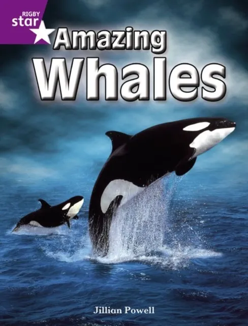 RIGBY STAR INDEPENDENT YEAR 2 PURPLE LEVEL: AMAZING WHALES