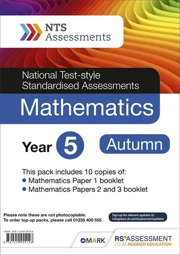 NTS ASSESSMENT YEAR 5 AUTUMN MATHEMATICS PK 10 (NATIONAL TEST-STYLE STANDARDISED ASSESSMENT)