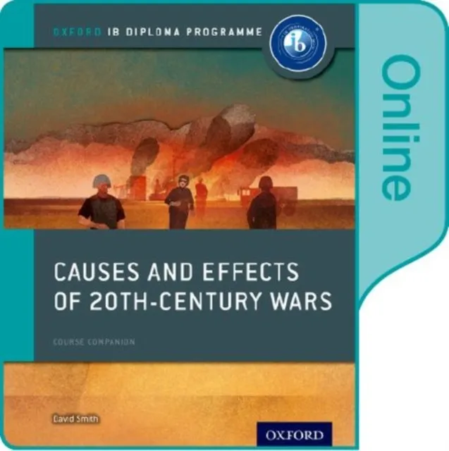 IB DIPLOMA PAPER 2:CAUSES EFFECTS 20TH CENTURY WARS