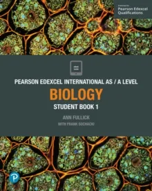 PEARSON EDEXCEL INTERNATIONAL AS LEVEL BIOLOGY STUDENT BOOK AND ACTIVEBOOK 1