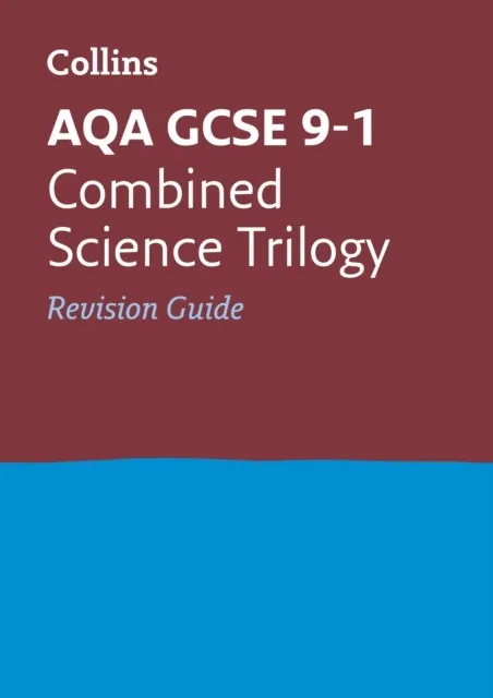 AQA GCSE 9-1 COMBINED SCIENCE TRILOGY REVISION GUIDE