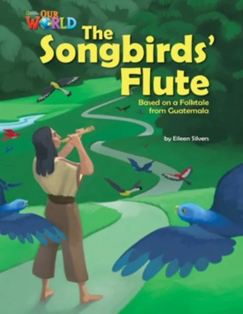 OUR WORLD AME 5 THE SONGBIRD'S FLUTE READER