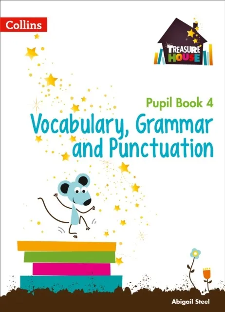 TREASURE HOUSE VOCABULARY, GRAMMAR AND PUNCTUATION PUPIL BOOK 4