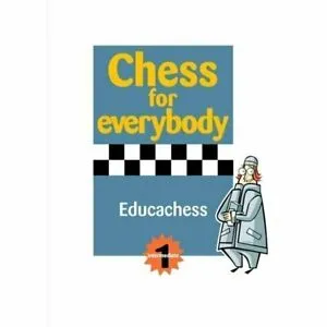 CHESS FOR EVERYBODY. INTERMEDIATE 1